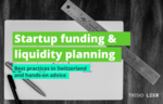 Startup funding & liquidity planning best practices 